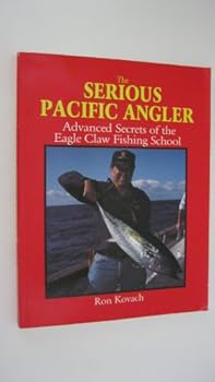 Paperback The Serious Pacific Bass Anglers: Advanced Secrets of the Eagle Claw Fishing School Book