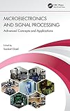  Microelectronics and Signal Processing: Advanced Concepts and Applications