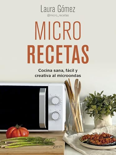 Micro recetas: Cocina sana, fácil y creativa al microondas