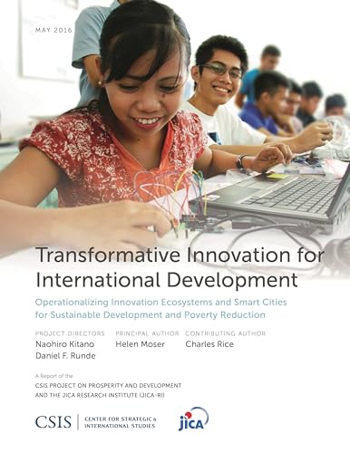 Transformative Innovation for International Development: Operationalizing Innovation Ecosystems and Smart Cities for Sustainable Development and Poverty Reduction (Csis Reports) view 2