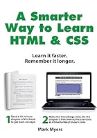 A Smarter Way to Learn HTML & CSS: Learn it faster. Remember it longer. 150867387X Book Cover