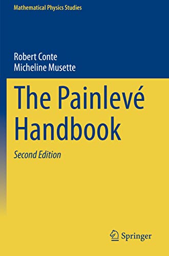 The Painleve Handbook (Mathematical Physics Studies)