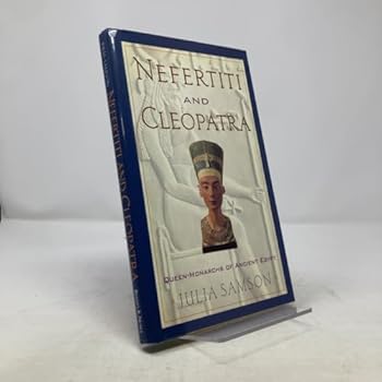 Hardcover Nefertiti and Cleopatra: Queen-Monarchs of Ancient Egypt Book