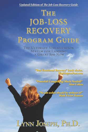 The Job-Loss Recovery Program Guide: The Ultimate Visualization System for Landing a Great Job Now