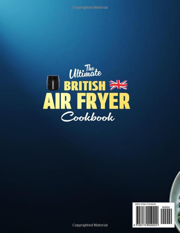 The Ultimate British Air Fryer Cookbook: Easy, Light and Time-Saving Recipes for Real UK Kitchens - with Simple Ingredients, Grams and Everyday Know-How. Includes Full-Colour Photos image 3