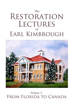 Paperback The Restoration Lectures of Earl Kimbrough, Volume 2: From Florida to Canada Book