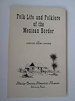 Folk Life and Folklore of the Mexican Border B00AWYTU78 Book Cover