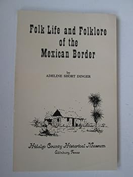 Paperback Folk Life and Folklore of the Mexican Border Book