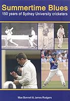 Summertime Blues: 150 Years of Sydney University Cricketers 0646455974 Book Cover