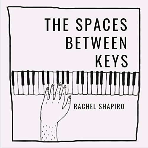 The Spaces Between Keys by Rachel Shapiro episode artwork