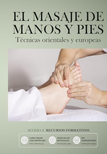 EL MASAJE DE MANOS Y PIES: Técnicas europeas y orientales (Cursos...
