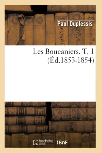 Les Boucaniers. T. 1 (Éd.1853-1854) (Litterature) (French Edition)