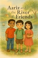 Aariz and the River of Friends: A Heartwarming Children’s Book About Kindness, Friendship, and Belonging B0G34V1T3V Book Cover