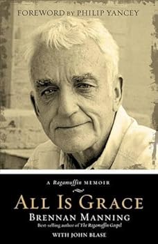 Hardcover All Is Grace: A Ragamuffin Memoir Book