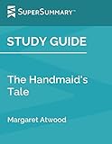 Study Guide: The Handmaid's Tale by Margaret Atwood (SuperSummary)