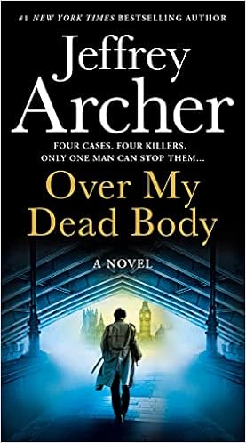 Over My Dead Body: The new rollercoaster thriller from the author of the Clifton Chronicles and Kane & Abel (William Warwick Novels) book cover