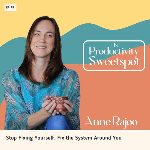 Stop Fixing Yourself. Fix the System Around You
