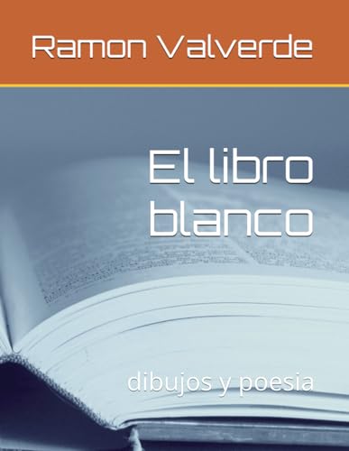 El libro blanco: dibujos y poesia El libro blanco: dibujos y poesia