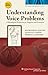 Understanding Voice Problems: A Physiological Perspective for Diagnosis and Treatment (Understanding Voice Problems: Phys Persp/ Diag & Treatment)