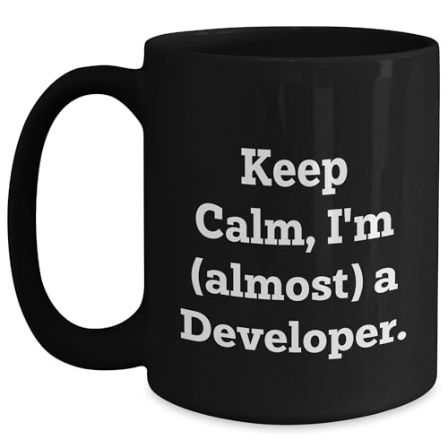 Keep Calm, I'm (almost) A Developer. Developer Gifts from Men to Coworkers for Christmas - Black Coffee Mug, 11oz or 15oz, Microwave and Dishwasher Safe, Funny Quote, Inspirational, Encouragement