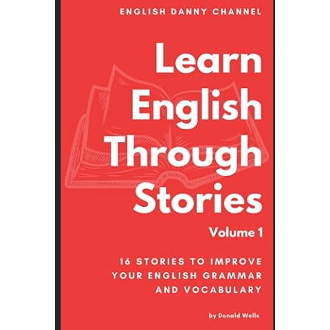 Learn English Through Stories: 16 Stories to Improve Your English Vocabulary (Learn English Through Stories: 16 Stories to Improve Your English Grammar and English Vocabulary) Cover