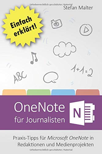 OneNote für Journalisten: Praxis-Tipps für Microsoft OneNote in Redaktionen und Medienprojekten OneNote für Journalisten: Praxis-Tipps für Microsoft OneNote in Redaktionen und Medienprojekten