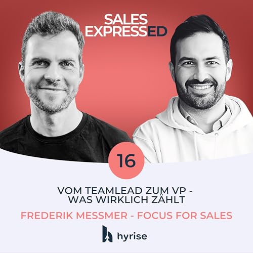 『Folge 16: Vom Teamlead zum VP - Was wirklich z&auml;hlt I Mit Frederik Messmer von Focus for Sales』のカバーアート