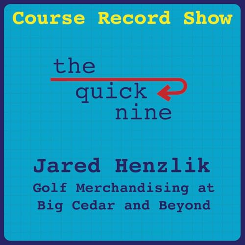 Ep 54 - Golf Merchandise 101 w/ Jared Henzlik of Big Cedar Lodge