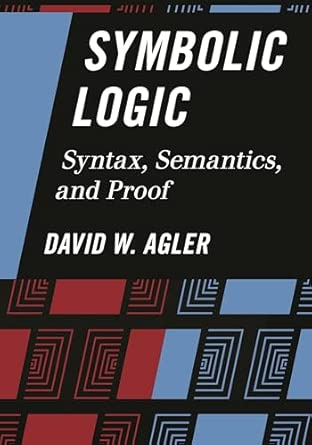 Symbolic Logic: Syntax, Semantics, and Proof book cover