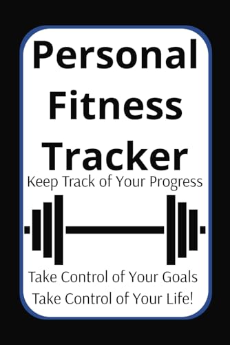 Personal Fitness Tracker: Fitness Journal with Fitness Tracking Calendar, 12 Body Measurment Tracking Sheet and Gym Workout Organizer| 6x9 Inches,100 ... New, Current and Future Fitness Enthusiasts Personal Fitness Tracker: Fitness Journal with Fitness Tracking Calendar, 12 Body Measurment Tracking Sheet and Gym Workout Organizer| 6x9 Inches,100 ... New, Current and Future Fitness Enthusiasts