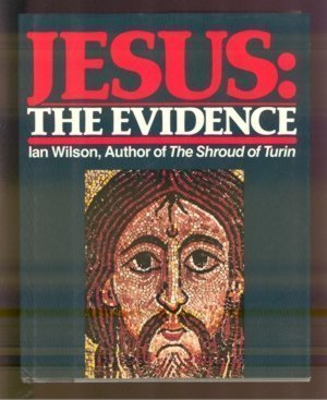 Jesus: The Evidence 0060694335 Book Cover