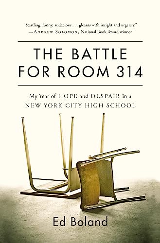 The Battle for Room 314: My Year of Hope and Despair in a New York City High School