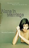 Alone in Marriage: Encouragement For the Times When It's All Up to You
