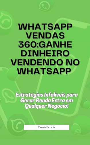 WhatsApp Vendas 360: Ganhe Dinheiro Vendendo no WhatsApp