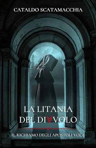 La Litania del Diavolo: Il richiamo degli Apostoli vol. 3
