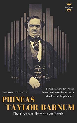 PHINEAS TAYLOR BARNUM: The Greatest Humbug on Earth (Great Biographies)
