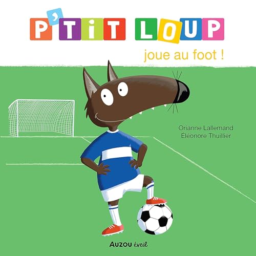 P'tit Loup joue au foot Audiolibro Por El&eacute;onore Thuillier - illustrateur, Orianne Lallemand arte de portada