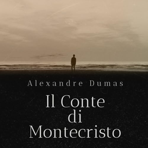 Audiolibro - Il Conte di Montecristo - Alexandre Dumas Podcast Por Alexandre Dumas arte de portada
