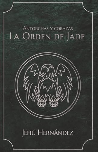 La Orden de Jade (Antorchas Y Corazas) (Spanish Edition)