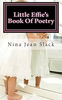 Little Effie's Book Of Poetry 148955579X Book Cover