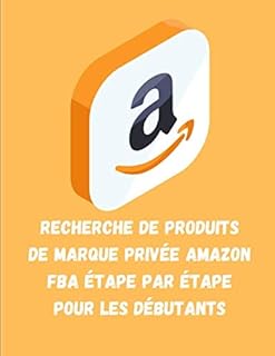 Recherche de produits de marque privée Amazon FBA étape par étape pour les débutants