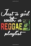  Just A Girl With A Reggae Playlist: A5 Notizbuch, 120 Seiten liniert, Reggae Musik Jamaika Rasta Rastafari Playlist Lautsprecher Musikanlage