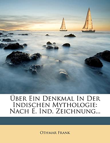 Über ein Denkmal in der indischen Mythologie. (German Edition)