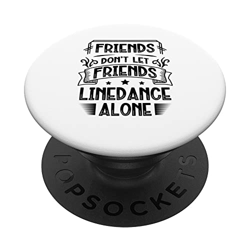 Friends don't let friends linedance alone line dance Gifts PopSockets Swappable PopGrip, Black