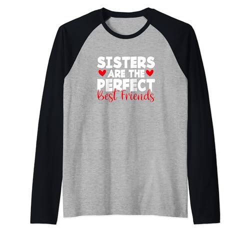 Hermanos Familia Amor Las Hermanas Son Las Mejores Amigas Perfectas Camiseta Manga Raglan