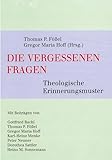  Die vergessenen Fragen: Theologische Erinnerungsmuster