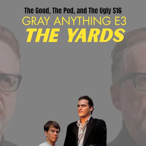 GOING GRAY #3: THE YARDS