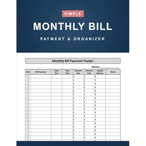 Monthly Bill Payment and Organizer: Simple Monthly Bill Payments Checklist Organizer Planner and Debt Tracker Keeper Log Book for Budgeting Financial ... Your Expenses - 120 Pages (8.5" x 11" Inches) Cover