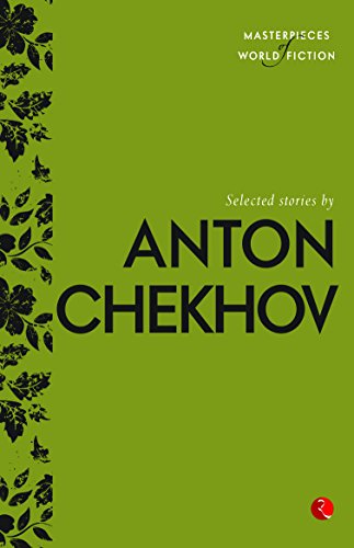 Selected Stories by Anton Chekhov (Masterpieces of World Fiction) (English Edition)