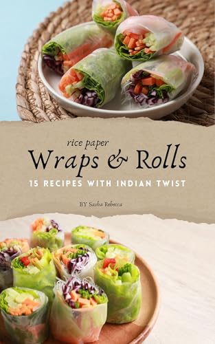 30 Minute Recipe Wraps & Rolls: Tiffin Box Recipe, Recipes